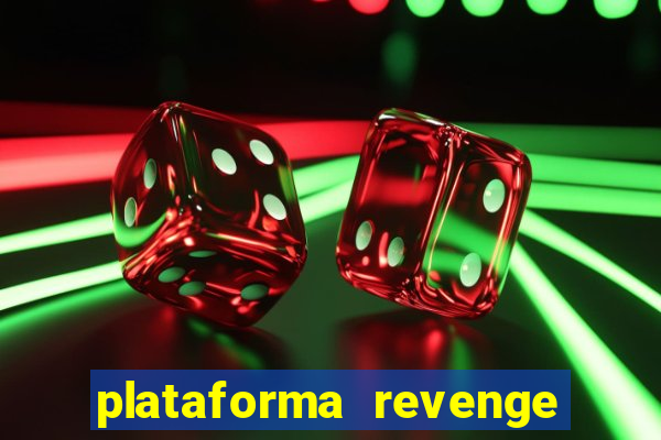 plataforma revenge tigrinho 2